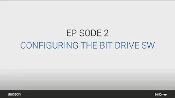 Episode 2 - Configuring the bit Drive software